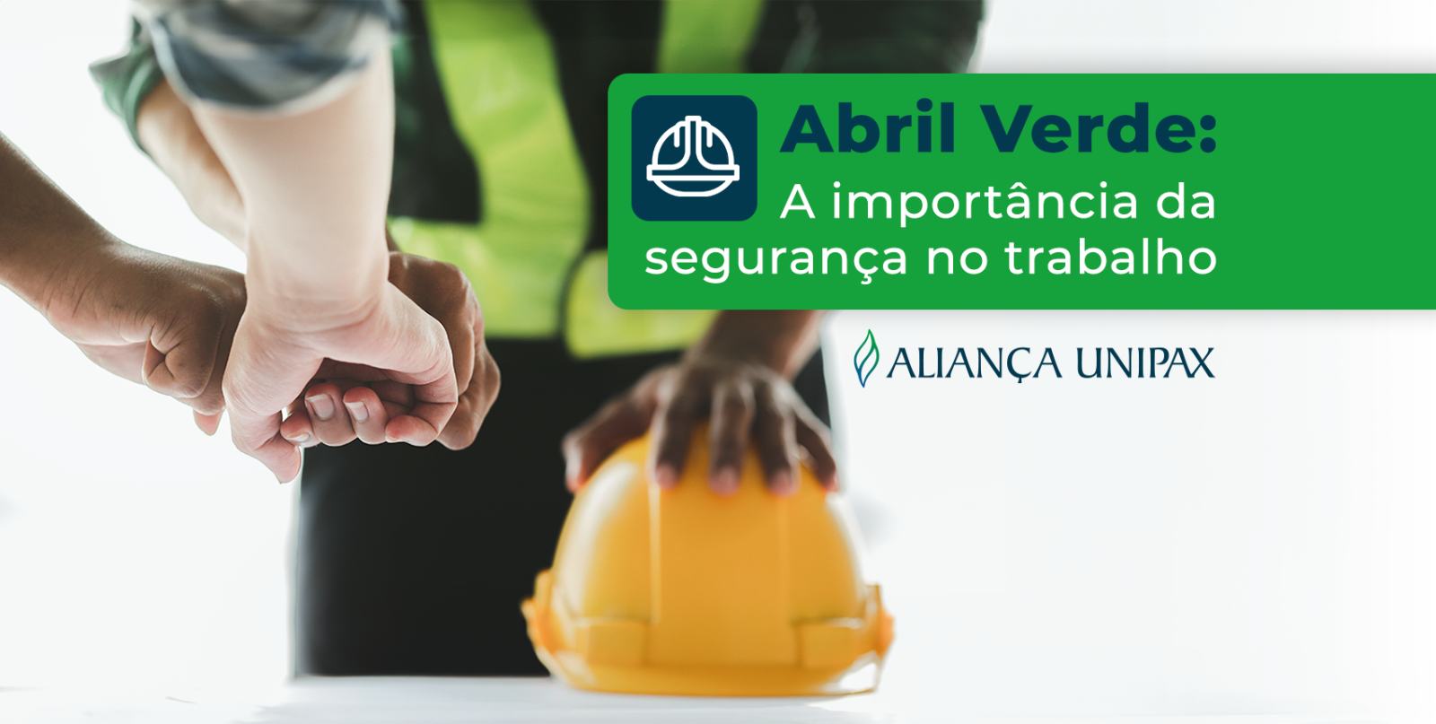Abril Verde: por uma cultura de segurança no trabalho
